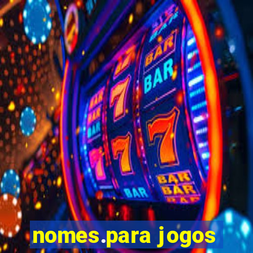 nomes.para jogos