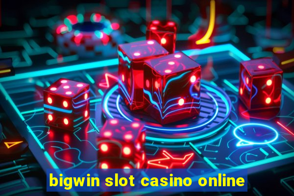 bigwin slot casino online