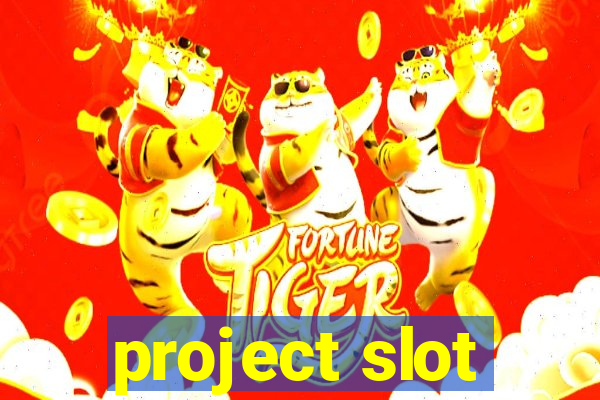 project slot