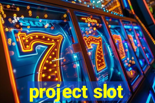 project slot