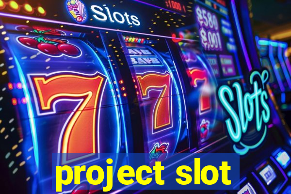 project slot