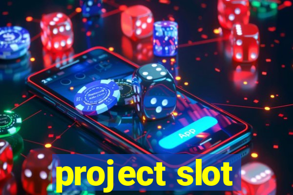 project slot