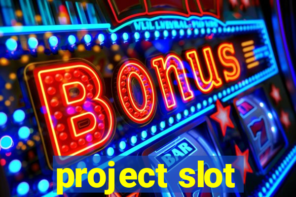 project slot