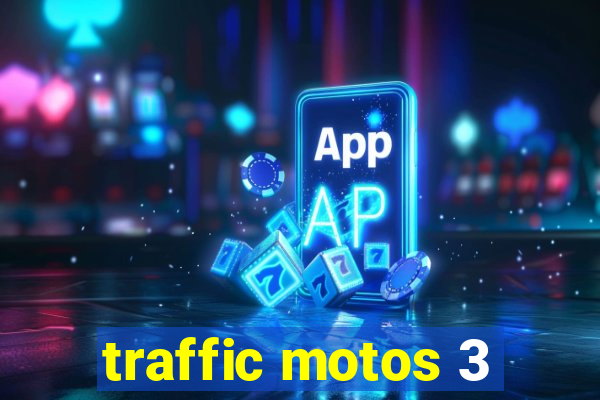 traffic motos 3