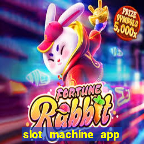 slot machine app with real money