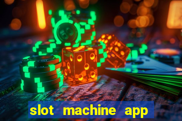 slot machine app with real money