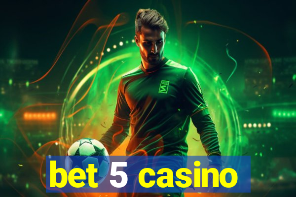 bet 5 casino