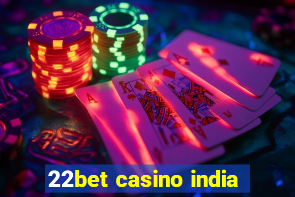 22bet casino india