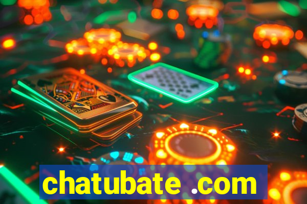 chatubate .com