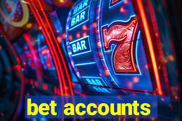 bet accounts