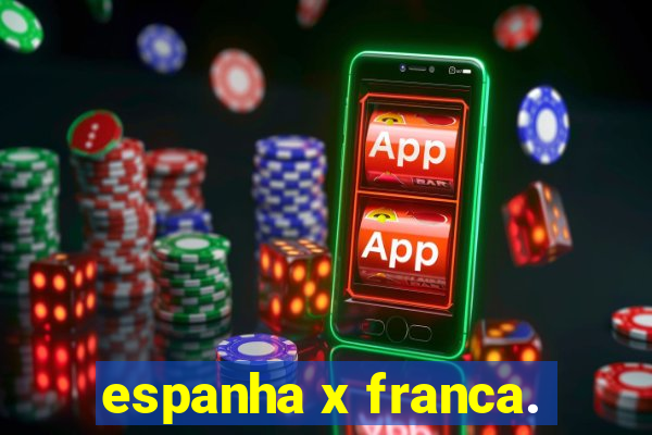 espanha x franca.