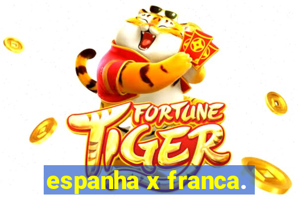 espanha x franca.