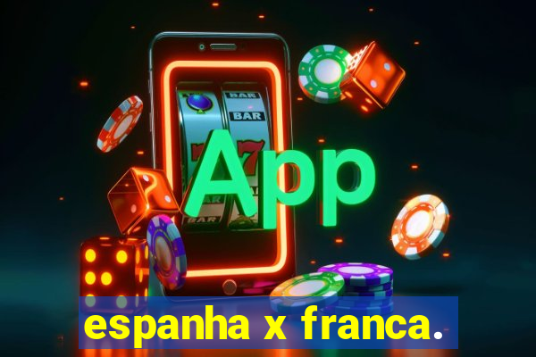 espanha x franca.