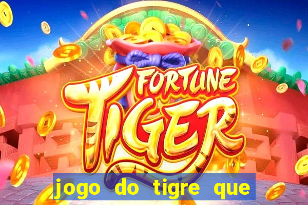 jogo do tigre que da bonus de cadastro