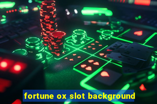 fortune ox slot background