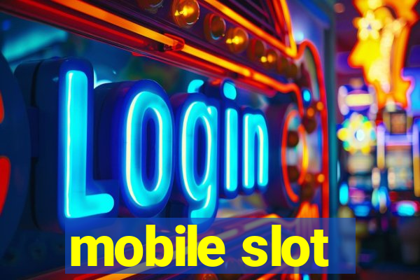 mobile slot