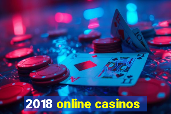 2018 online casinos