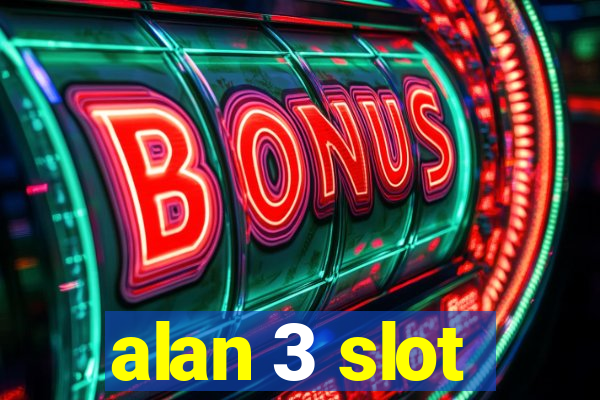 alan 3 slot