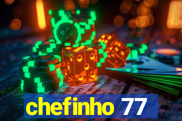 chefinho 77