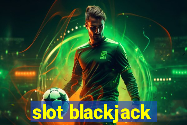 slot blackjack