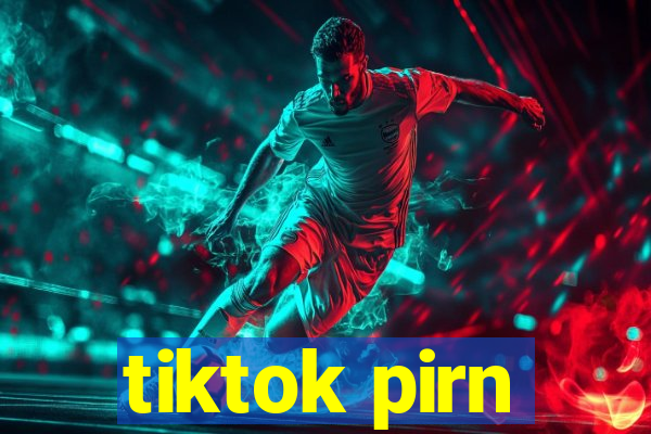 tiktok pirn