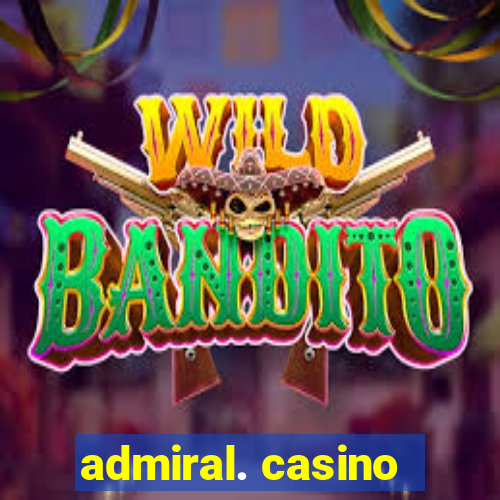 admiral. casino