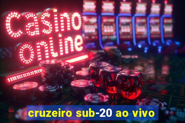 cruzeiro sub-20 ao vivo