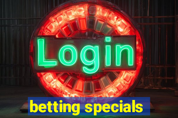 betting specials