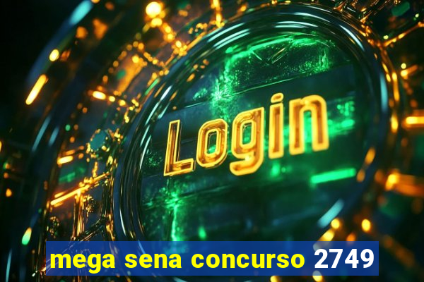 mega sena concurso 2749