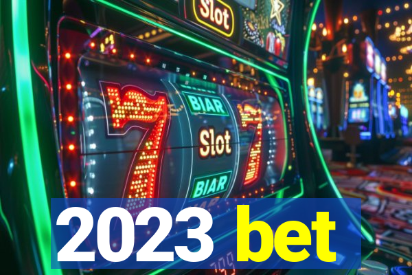 2023 bet