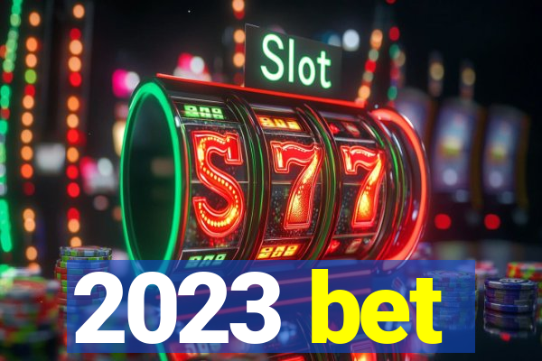 2023 bet