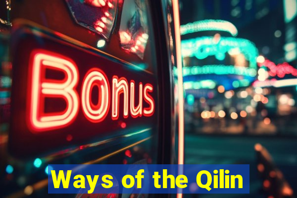 Ways of the Qilin