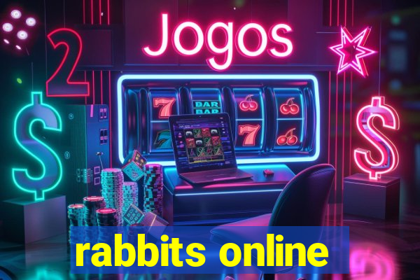 rabbits online