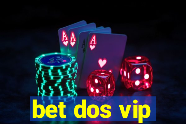 bet dos vip