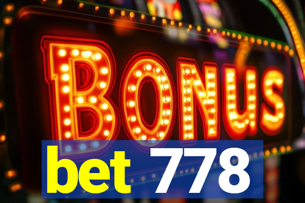 bet 778