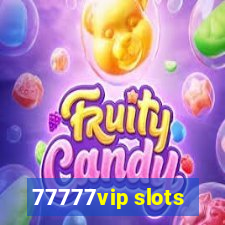 77777vip slots