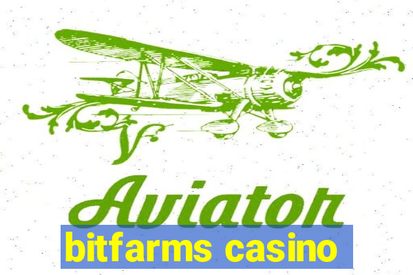 bitfarms casino