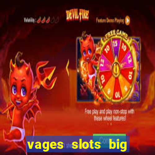 vages slots big win casino