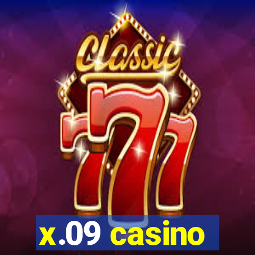 x.09 casino