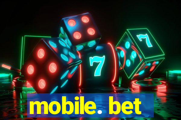 mobile. bet