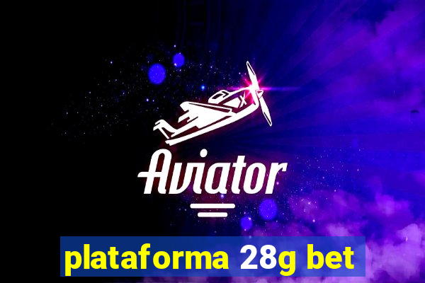 plataforma 28g bet