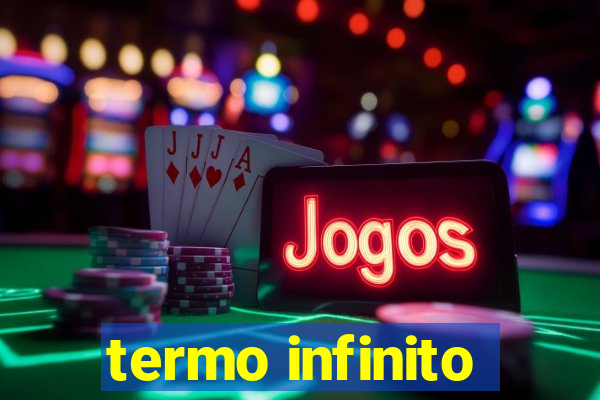 termo infinito