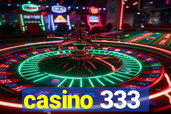 casino 333