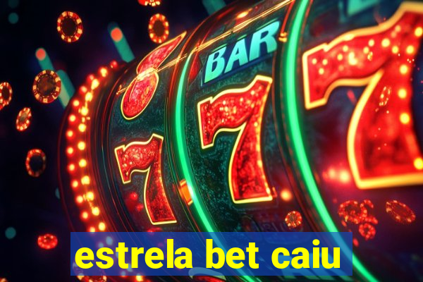 estrela bet caiu