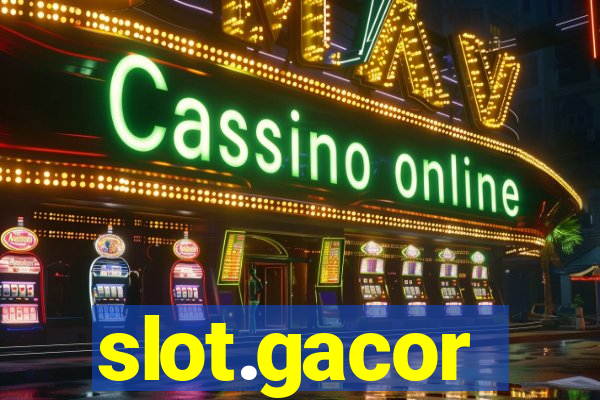 slot.gacor