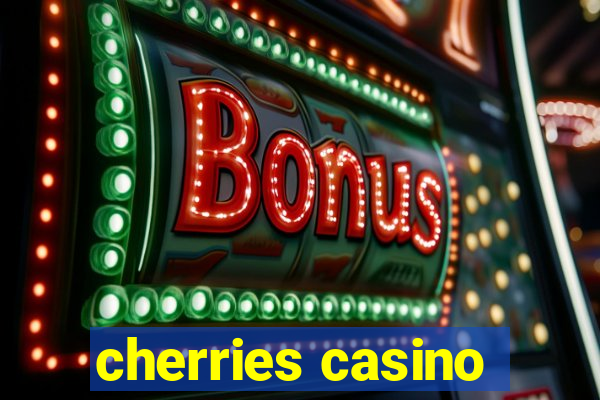 cherries casino