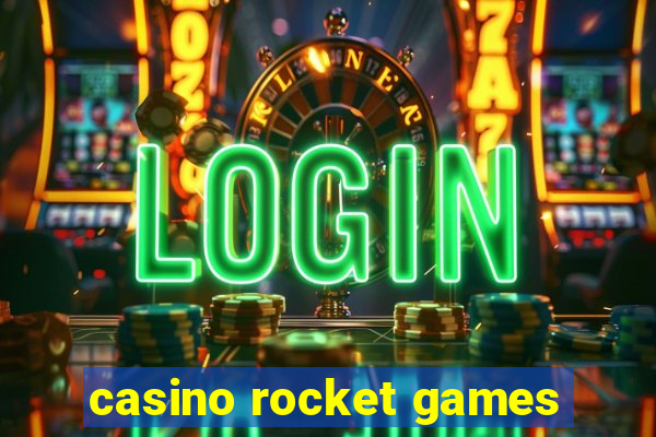 casino rocket games