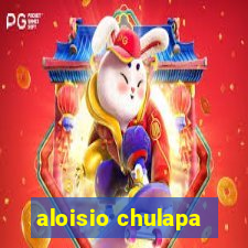 aloisio chulapa