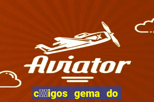 c璐竏igos gema do destino 2024