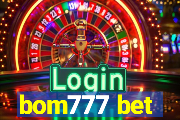 bom777 bet